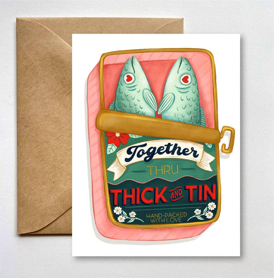 Thru Thick & Tin Greeting Card -