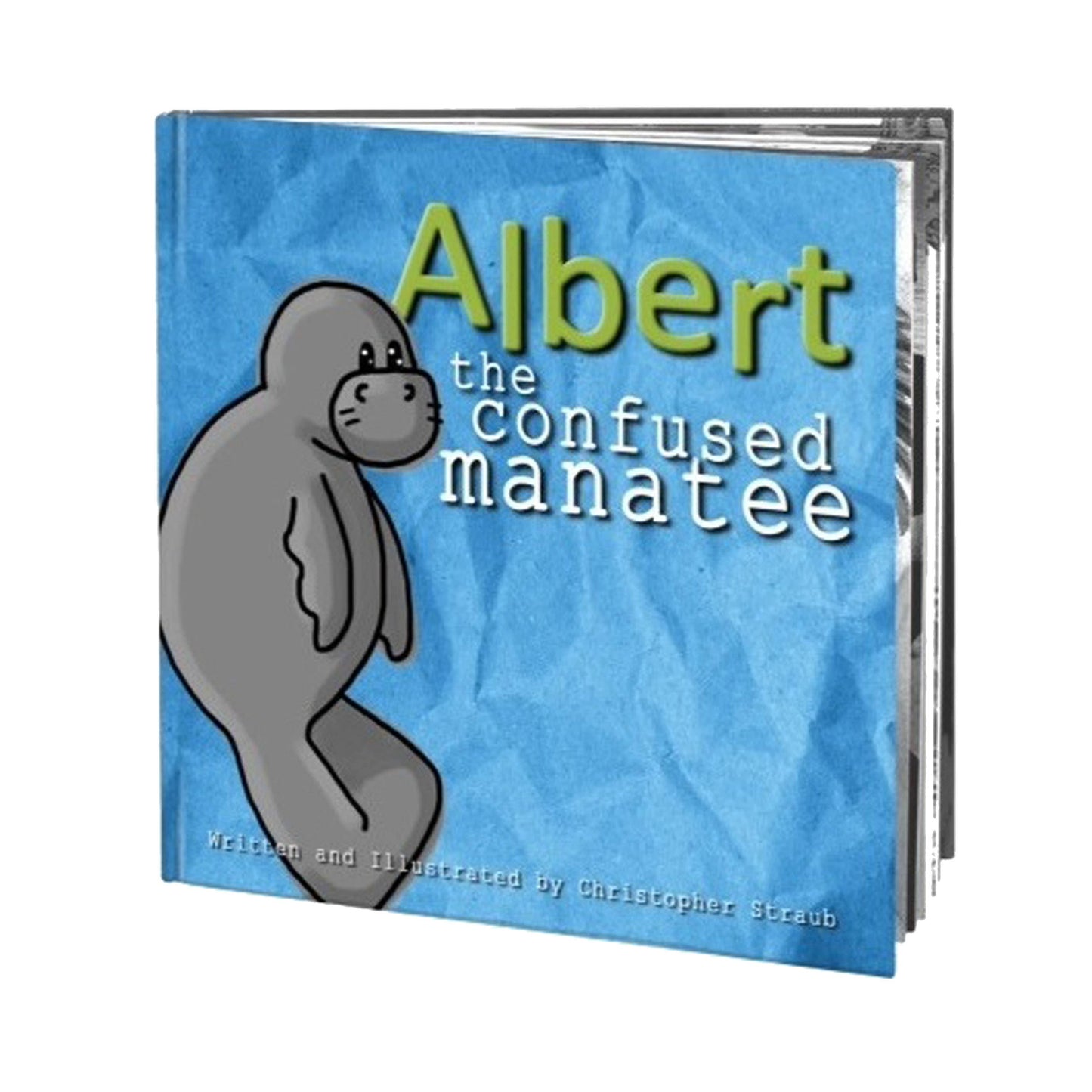 ALBERT THE CONFUSED MANATEE Hardcover Storybook: 8" Hardcover