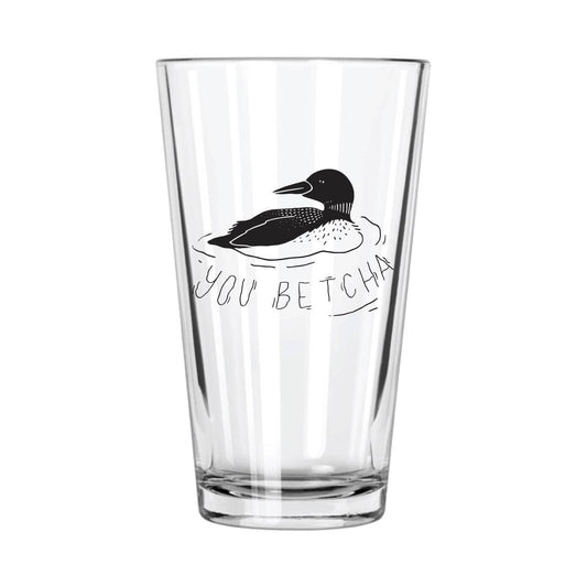 You Betcha Loon Pint Glass